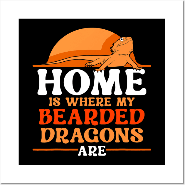 Home is where my Bearded Dragons are Wall Art by omorihisoka